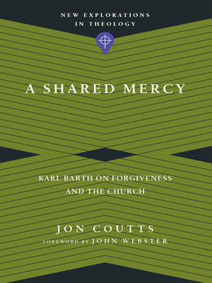 cover image of A Shared Mercy: Karl Barth on Forgiveness and the Church